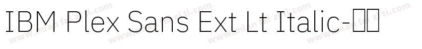 IBM Plex Sans Ext Lt Italic字体转换